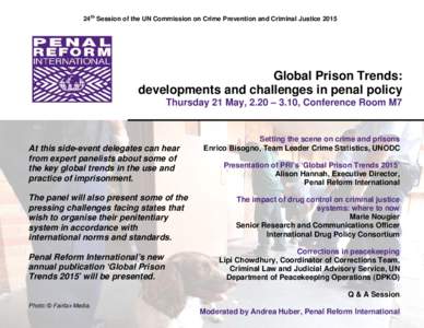 24th Session of the UN Commission on Crime Prevention and Criminal JusticeGlobal Prison Trends: developments and challenges in penal policy Thursday 21 May, 2.20 – 3.10, Conference Room M7