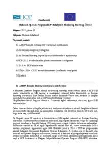 Emlékeztető Halászati Operatív Program (HOP) kihelyezett Monitoring Bizottsági Ülésről Időpont: 2013. június 10. Helyszín: Miskolc-Lillafüred Napirendi pontok: 1) A HOP Irányító Hatóság (IH) vezetőjéne