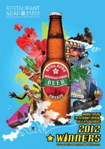 2012 Hong Kong International Beer Awards Introduction The Hong Kong International Beer Awards is now in its fourth year and looking back it is easy to see how far the Awards have come. From 100 entries in 2009, we had o