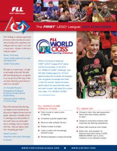 The FIRST LEGO League: 2014 CHALLENGE ® ®  “This Challenge is a fantastic opportunity