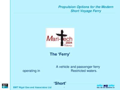 Propulsion Options for the Modern Short Voyage Ferry The ‘Ferry’  operating in