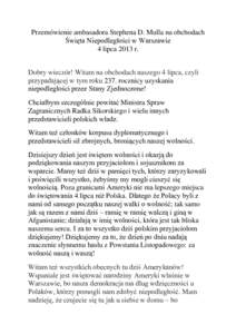 Przemówienie ambasadora Stephena D. Mulla na obchodach Święta Niepodległości w Warszawie 4 lipca 2013 r. Dobry wieczór! Witam na obchodach naszego 4 lipca, czyli przypadającej w tym roku 237. rocznicy uzyskania ni