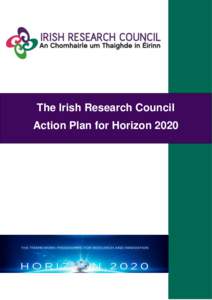 The Irish Research Council Action Plan for Horizon 2020 The Irish Research Council - Action Plan for Horizon[removed]Introduction