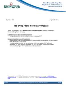 Bulletin # 890  August 26, 2014 NB Drug Plans Formulary Update Please find attached a list of pharmaceutical equivalent product additions to the New