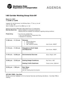 AGENDA I-90 Corridor Working Group Kick-Off March 15, [removed]:00AM to 1:00PM Issaquah City Hall Northwest, the Off-Ramp Room, 2nd floor on the left 1775 12th Ave., NW