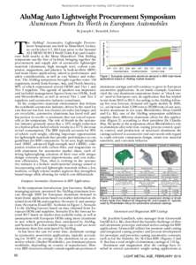 Reprinted with permission for AluMag, ©2015 Light Metal Age  AluMag Auto Lightweight Procurement Symposium Aluminum Proves Its Worth in European Automobiles By Joseph C. Benedyk, Editor