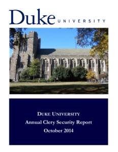 DUKE UNIVERSITY Annual Clery Security Report October 2014 Table of Contents Welcome……………………………………………………..…....……….1