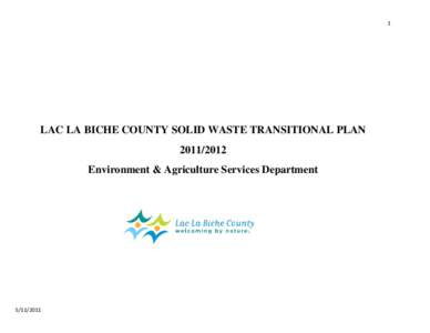 1  LAC LA BICHE COUNTY SOLID WASTE TRANSITIONAL PLAN[removed]Environment & Agriculture Services Department