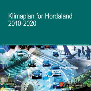 Klimaplan for HordalandKor t ver sjon av K limaplan for H ordalandD u f inn heile plandokumentet o g annan infor masjon på: w w w.hordaland.no/ k lima Foto: Øystein Klakegg