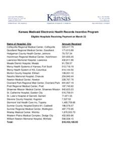 Kansas Medicaid Electronic Health Records Incentive Program Eligible Hospitals Receiving Payment on March 22 Name of Hospital, City Coffeyville Regional Medical Center, Coffeyville Goodland Regional Medical Center, Goodl