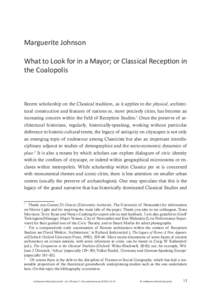 Marguerite Johnson What to Look for in a Mayor; or Classical Reception in the Coalopolis Recent scholarship on the Classical tradition, as it applies to the physical, architectural construction and features of nations or