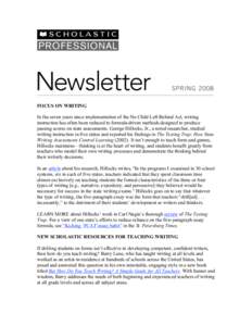 FOCUS ON WRITING In the seven years since implementation of the No Child Left Behind Act, writing instruction has often been reduced to formula-driven methods designed to produce passing scores on state assessments. Geor