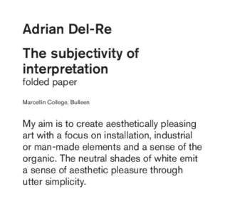 Adrian Del-Re The subjectivity of interpretation folded paper  Marcellin College, Bulleen