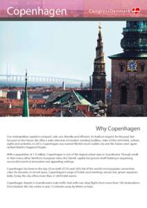 Copenhagen  CongressDenmark Why Copenhagen Our metropolitan capital is compact, safe, eco-friendly and efficient. It’s built on respect for the past, but