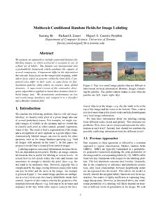 Multiscale Conditional Random Fields for Image Labeling ´ Carreira-Perpi˜na´ n Xuming He Richard S. Zemel Miguel A. Department of Computer Science, University of Toronto
