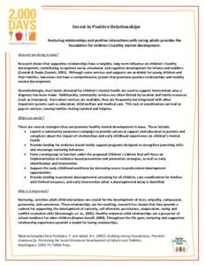 Invest in Positive Relationships Nurturing relationships and positive interactions with caring adults provides the foundation for children’s healthy mental development. How are we doing in Iowa? Research shows that sup