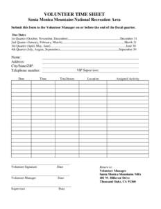 VOLUNTEER TIME SHEET Santa Monica Mountains National Recreation Area Submit this form to the Volunteer Manager on or before the end of the fiscal quarter. Due Dates 1st Quarter (October, November, December)..............