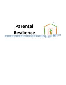 Parental Resilience Parental Resilience Be strong and flexible when you face difficulties,