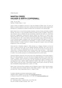 PRESS RELEASE  MARTIN CREED HAUSER & WIRTH COPPERMILL 4 May - 29 July, 2007 Opening: Thursday 3 May, 6 – 8 pm