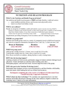 NUTRITION AND HEALTH PROGRAM WHAT is the Nutrition and Health Program all about? Our nutrition and health based program is FREE and helps families, youth and seniors: make healthier nutrition choices and become more phys