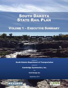 SOUTH DAKOTA STATE RAIL PLAN VOLUME 1 – EXECUTIVE SUMMARY prepared for