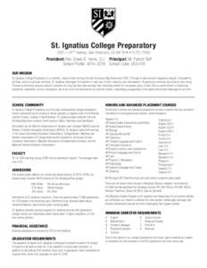 St. Ignatius College Preparatory 2001—37 TH Avenue, San Francisco, CA 94116 • President: Rev. Edwin B. Harris, S.J. Principal: Mr. Patrick Ruff School Profile: 2015–2016 School Code: OUR MISSIO
