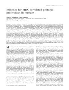 Behavioral Ecology Vol. 12 No. 2: 140–149  Evidence for MHC-correlated perfume preferences in humans Manfred Milinski and Claus Wedekind Abteilung Verhaltenso¨kologie, Universita¨t Bern, Wohlenstrasse 50a,
