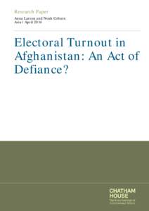Research Paper Anna Larson and Noah Coburn Asia | April 2014 Electoral Turnout in Afghanistan: An Act of