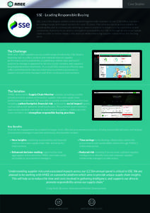 Case Studies  SSE - Leading Responsible Buying SSE, one of the largest utilities in the United Kingdom with revenues of over £28 billion, has been providing energy and related services for over 70 years. The company has