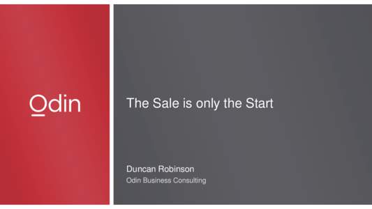 The Sale is only the Start  Duncan Robinson Odin Business Consulting  The Sale is only the Start