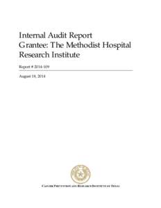 Internal Audit Report Grantee: The Methodist Hospital Research Institute Report #August 18, 2014