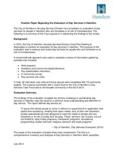 Position Paper Regarding the Evaluation of Day Services in Hamilton The City of Hamilton‟s Housing Services Division has completed an evaluation of day services for people in Hamilton who are homeless or at risk of hom