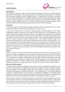 FACT SHEET  Donor Embryos Introduction The concept of using donor sperm or eggs to achieve pregnancy is not new. In 1884, Pancoast reported the first pregnancy using donated sperm. This was followed 99 years later in 199