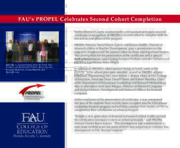 FAU’s PROPEL Celebrates Second Cohort Completion Twelve Broward County teacher leaders and assistant principals received certificates in recognition of PROPEL’s second cohort to complete both the first and second pha