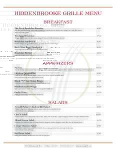 HIDDENBROOKE GRILLE MENU BRE A K FA S T (Served until 11:00 am) The Pro’s Breakfast Burrito.........................................................................................$8.95 Your choice of bacon, sausage or
