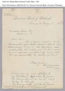 Letter from George Moke to Morrison Foster, May 5, 1887 Foster Hall Collection, CAM.FHC[removed], Center for American Music, University of Pittsburgh. Letter from George Moke to Morrison Foster, May 5, 1887 Foster Hall C