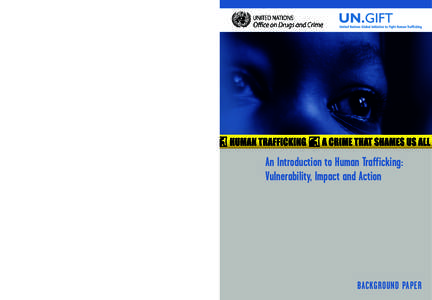 Organized crime / United Nations Global Initiative to Fight Human Trafficking / Protocol to Prevent /  Suppress and Punish Trafficking in Persons /  especially Women and Children / Social vulnerability / United Nations Office on Drugs and Crime / Human trafficking in Australia / Blue Heart Campaign Against Human Trafficking / Human trafficking / United Nations / Ethics