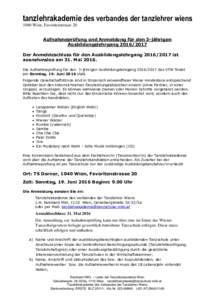 tanzlehrakademie des verbandes der tanzlehrer wiens 1040 Wien, Favoritenstrasse 20 Aufnahmeprüfung und Anmeldung für den 3-jährigen AusbildungslehrgangDer Anmeldeschluss für den Ausbildungslehrgang