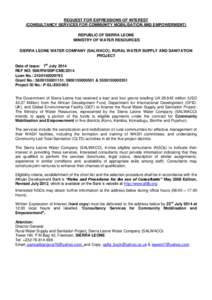 REQUEST FOR EXPRESSIONS OF INTEREST (CONSULTANCY SERVICES FOR COMMUNITY MOBILISATION AND EMPOWERMENT) REPUBLIC OF SIERRA LEONE MINISTRY OF WATER RESOURCES SIERRA LEONE WATER COMPANY (SALWACO), RURAL WATER SUPPLY AND SANI