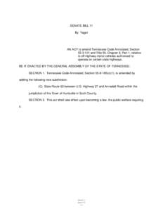 SENATE BILL 11 By Yager AN ACT to amend Tennessee Code Annotated, Sectionand Title 55, Chapter 8, Part 1, relative to off-highway motor vehicles authorized to