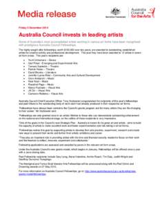 Friday 5 December[removed]Australia Council invests in leading artists Some of Australia’s most accomplished artists working in various art forms have been recognised with prestigious Australia Council Fellowships. The h