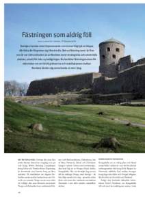 Fästningen som aldrig föll mats carlsson lénart, Frilansjournalist Sveriges kanske mest imponerande ruin tronar högt på en klippa där Göta älv förgrenar sig i Nordre älv. Bohus fästning som i år firar 700 år