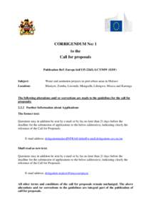 CORRIGENDUM No: 1 to the Call for proposals Publication Ref: EuropeAid[removed]L/ACT/MW (EDF)  Subject: