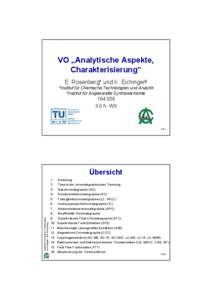 VO „Analytische Aspekte, Charakterisierung“ E. Rosenberg* und K. Eichinger§