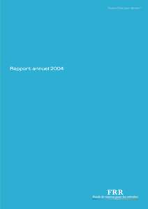 “Aujourd’hui pour demain”  Rapport annuel 2004 Raoul Briet Président du Conseil de surveillance Francis Mayer Président du Directoire