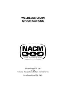 WELDLESS CHAIN SPECIFICATIONS Adopted April 26, 2003 by the National Association of Chain Manufacturers