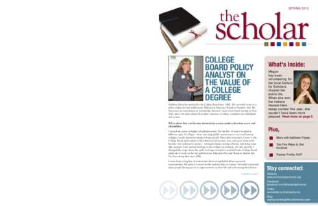 The Scholar is a publication of Scholarship America® President and CEO: Lauren A. Segal Board of Trustees: Mim Schreck, Chair Richard J. Schwab,