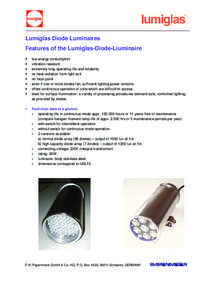 Lumiglas Diode Luminaires Features of the Lumiglas-Diode-Liuminaire low energy consumption vibration resistant extremely long operating life and reliability no heat radiation from light exit
