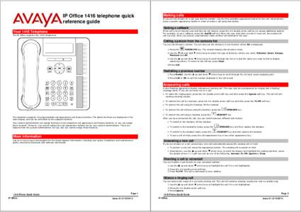 IP Office 1416 telephone quick reference guide Making calls If you are not already on a call, just dial the number. Use the first available appearance button for the call. Alternatively, press a specific appearance butto