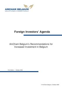 Foreign Investors’ Agenda  AmCham Belgium’s Recommendations for Increased Investment in Belgium  First Edition — October 2005